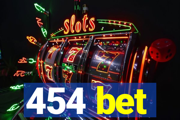 454 bet